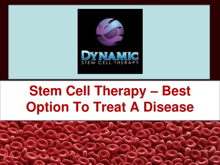 stem cell therapy best option to treat a disease