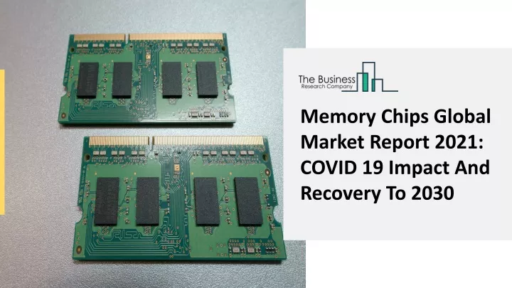 memory chips global market report 2021 covid