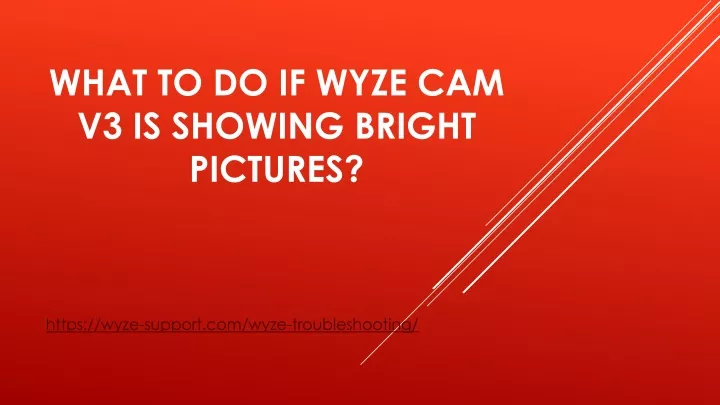 what to do if wyze cam v3 is showing bright pictures