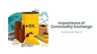 Farouk gumel - Importance of Commodity Exchange