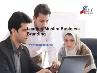Leading Muslim Business Branding - www.mlcmedia.net