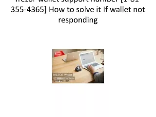 Trezor wallet support number [1-81-355-4365] How to solve it If wallet not responding