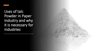 Uses of talc Powder in Paper Industry and why it is necessary for industries