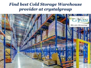 Find best Cold Storage Warehouse provider at crystalgroup