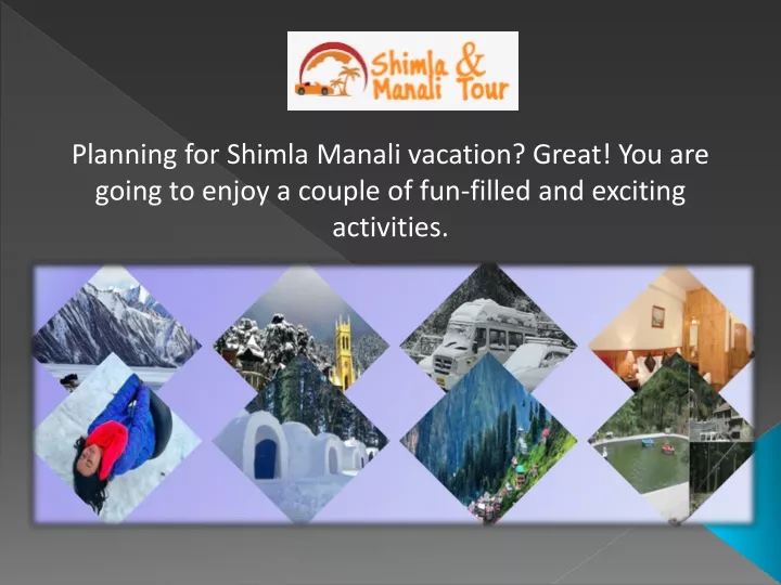 planning for shimla manali vacation great