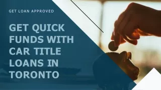 Get Quick Funds With Car Title Loans In Toronto