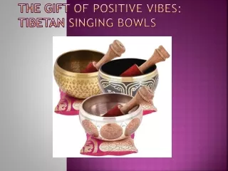 the gift of positive vibes tibetan singing bowls