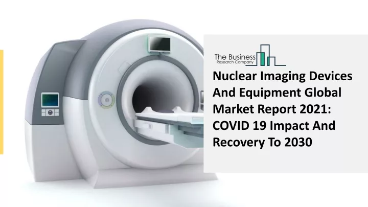 nuclear imaging devices and equipment global