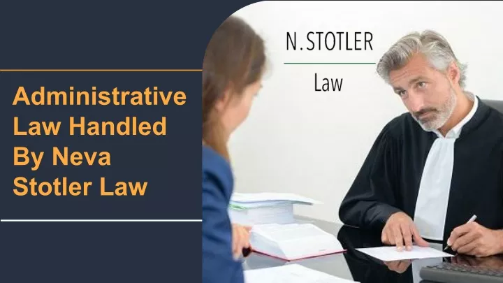 administrative law handled by neva stotler law