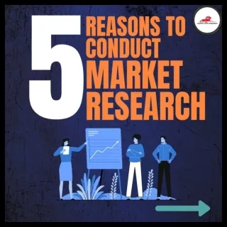 Crucial Reasons to Conduct Market Research