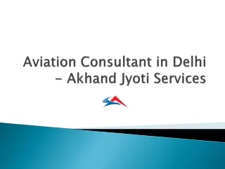 Aviation consultant in delhi   Akhand Jyoti Services