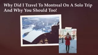 why did i travel to montreal on a solo trip