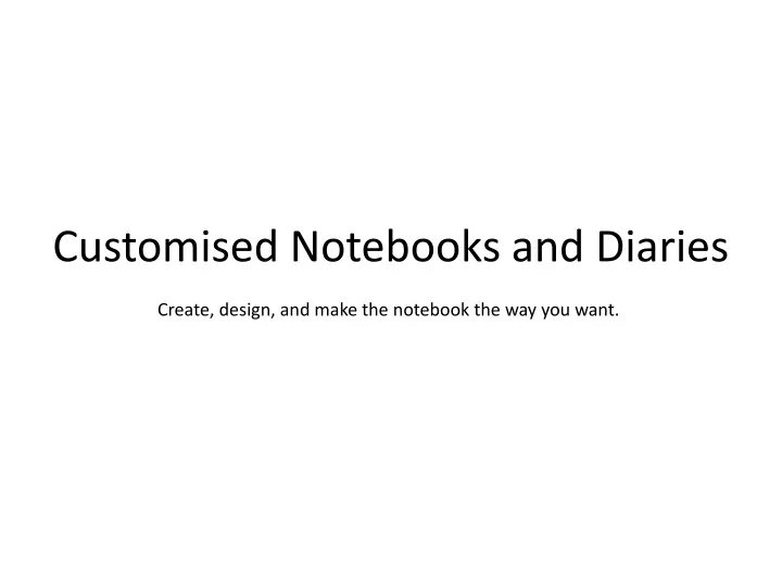 customised notebooks and diaries