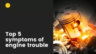 Top 5 Symptoms of Engine Trouble