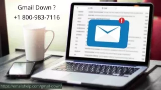 Facing issues if Gmail gets down | 18009837116