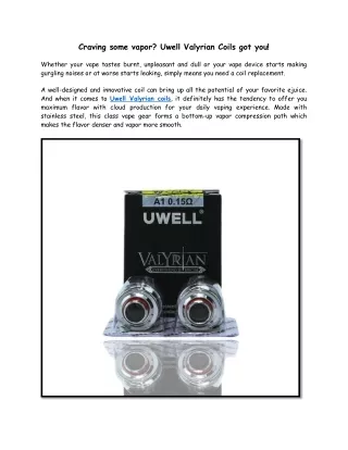 craving some vapor uwell valyrian coils got you