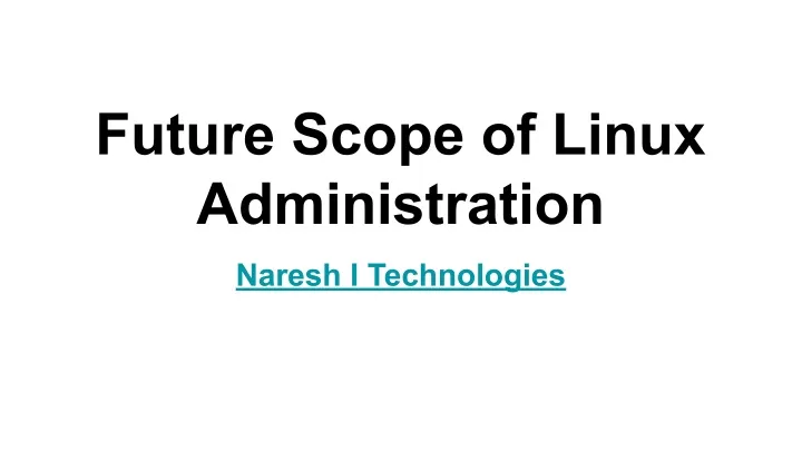 future scope of linux administration