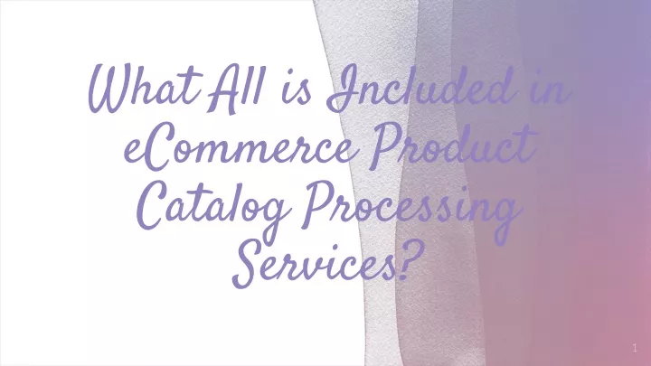 what all is included in ecommerce product catalog processing services