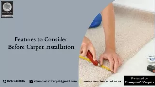 Features to consider before carpet installation