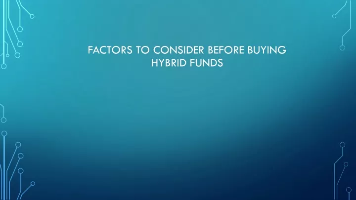 factors to consider before buying hybrid funds