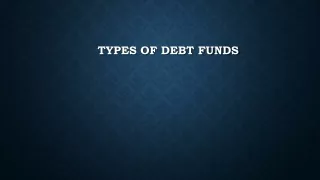 Types of Debt Funds