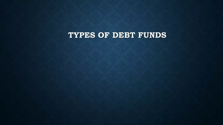 types of debt funds