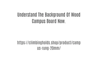 Understand The Background Of Wood Campus Board Now.