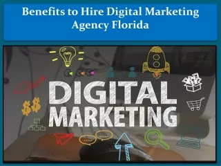 Benefits to Hire Digital Marketing Agency Florida