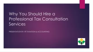 Why You Should Hire a Professional Tax Consultation Services