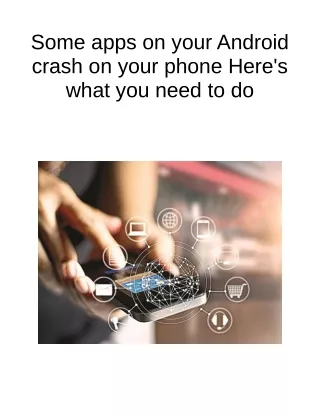 some apps on your android crash on your phone