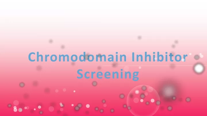 chromodomain inhibitor screening