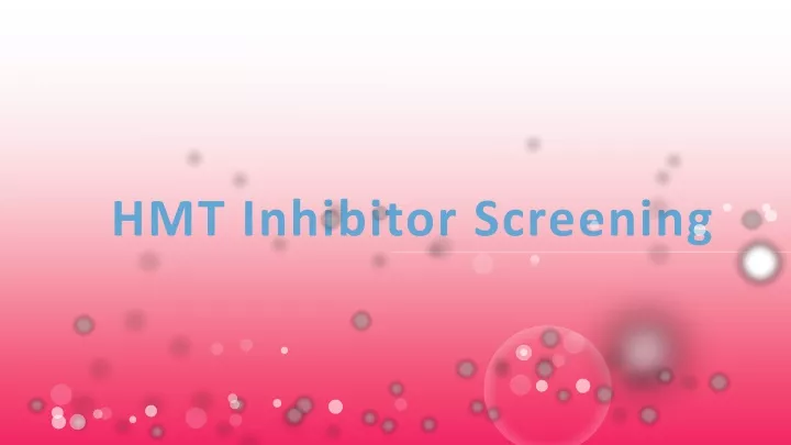 hmt inhibitor screening