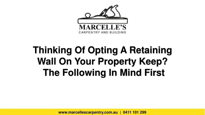 thinking of opting a retaining wall on your property keep the following in mind first