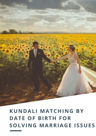Kundali matching by date of birth for solving marriage issues