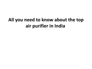 all you need to know about the top air purifier in india
