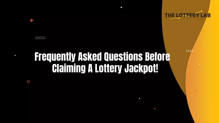 frequently asked questions before claiming a lottery jackpot
