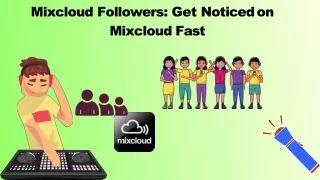 Mixcloud Followers : Get Noticed on Mixcloud Fast