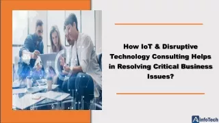 How IoT & Disruptive Technology Consulting Helps in Resolving Critical Business Issues?