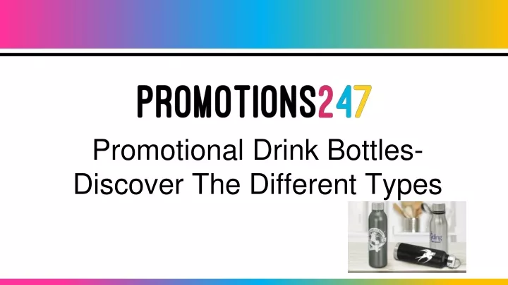 promotional drink bottles discover the different