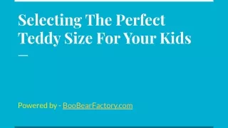 selecting the perfect teddy size for your kids