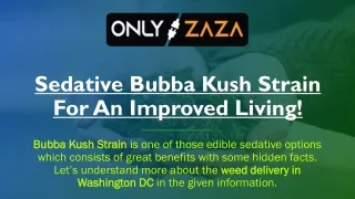 Bubba Kush Strain in Washington DC | Only Zaza