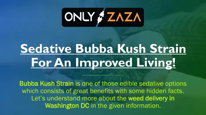 sedative bubba kush strain for an improved living