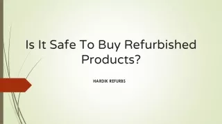 Is It Safe To Buy Refurbished Products?