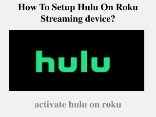 How To Setup Hulu On Roku Streaming device?