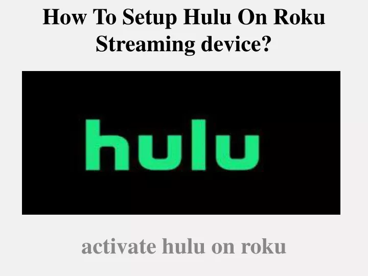 how to setup hulu on roku streaming device