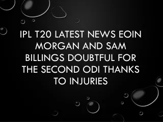 IPL T20 Latest News Eoin Morgan And Sam Billings Doubtful