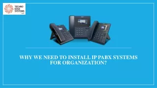 why we need to install ip pabx systems for organization