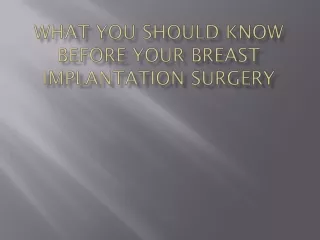 What You Should Know Before Your Breast Implantation Surgery