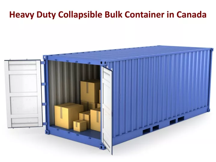 heavy duty collapsible bulk container in canada