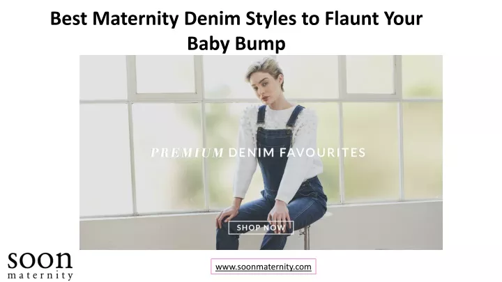 best maternity denim styles to flaunt your baby bump